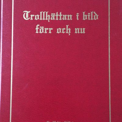 Trollhättan i bild förr och nu